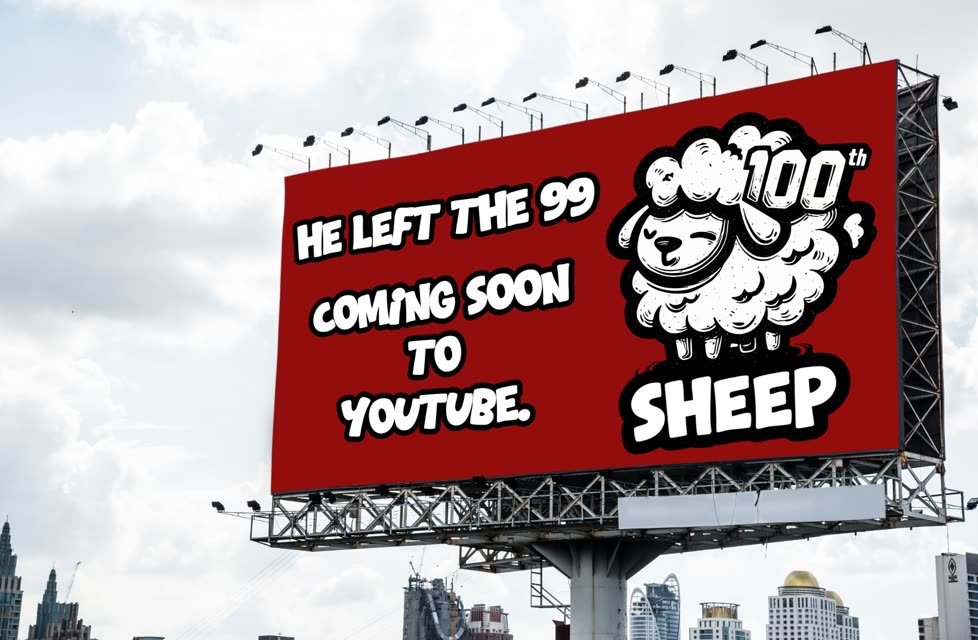 100th Sheep billboard: He left the 99, coming soon to YouTube